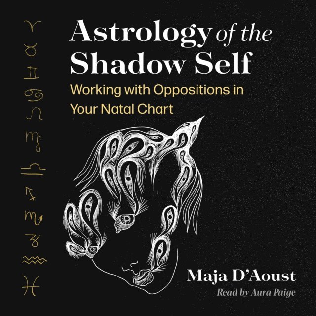Maja D'Aoust - Astrology of the Shadow Self, Ljudbok