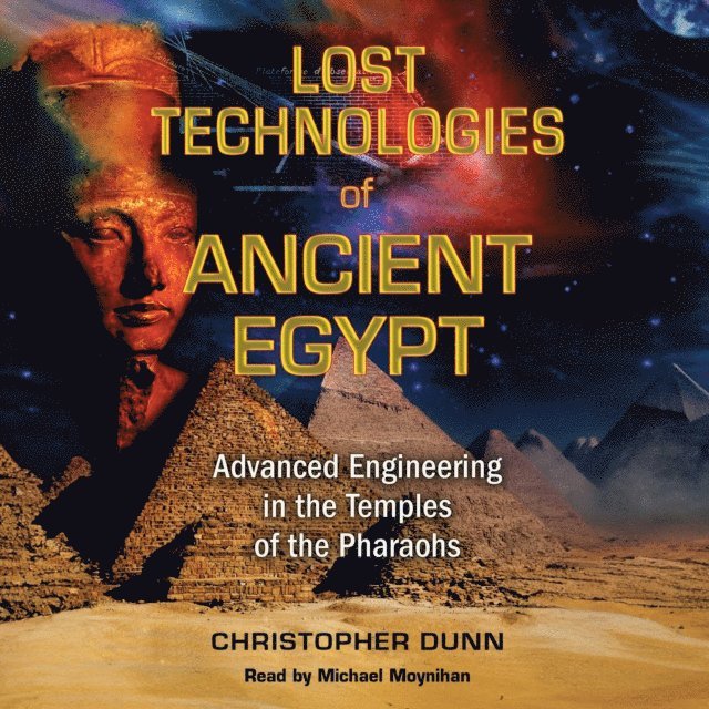Christopher Dunn - Lost Technologies of Ancient Egypt, Ljudbok