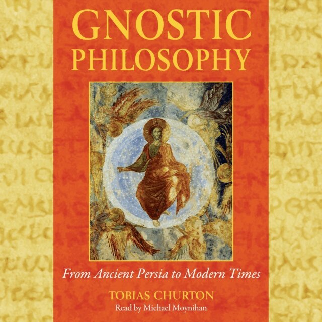 Tobias Churton - Gnostic Philosophy, Ljudbok