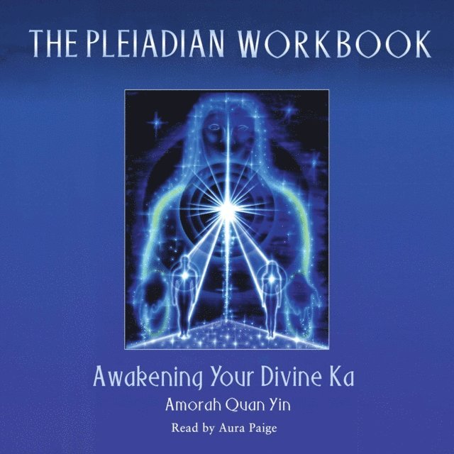 Amorah Quan Yin - Pleiadian Workbook, Ljudbok