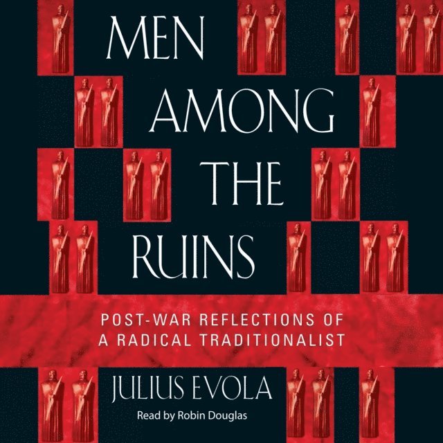 Julius Evola - Men Among the Ruins, Ljudbok