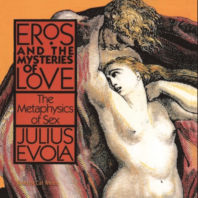 Julius Evola - Eros and the Mysteries of Love, Ljudbok