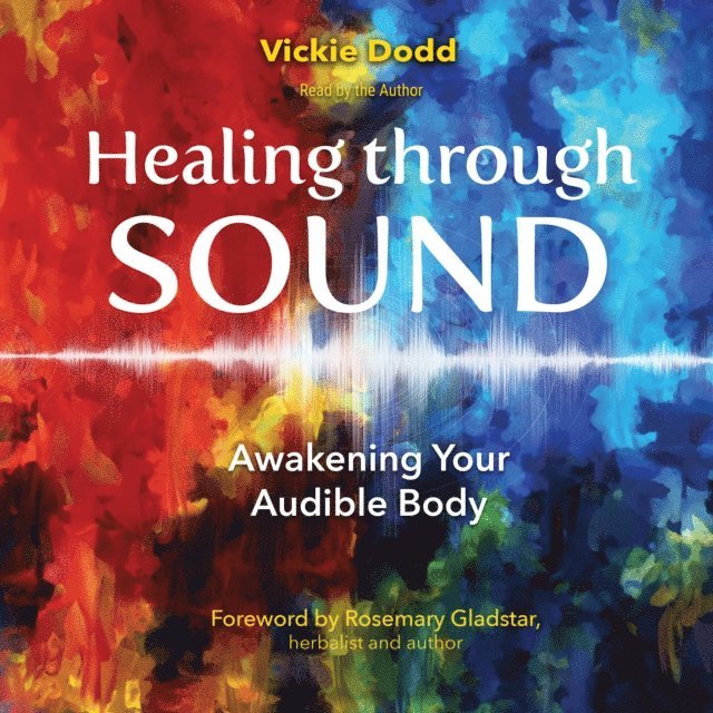 Vickie Dodd - Healing through Sound, Ljudbok