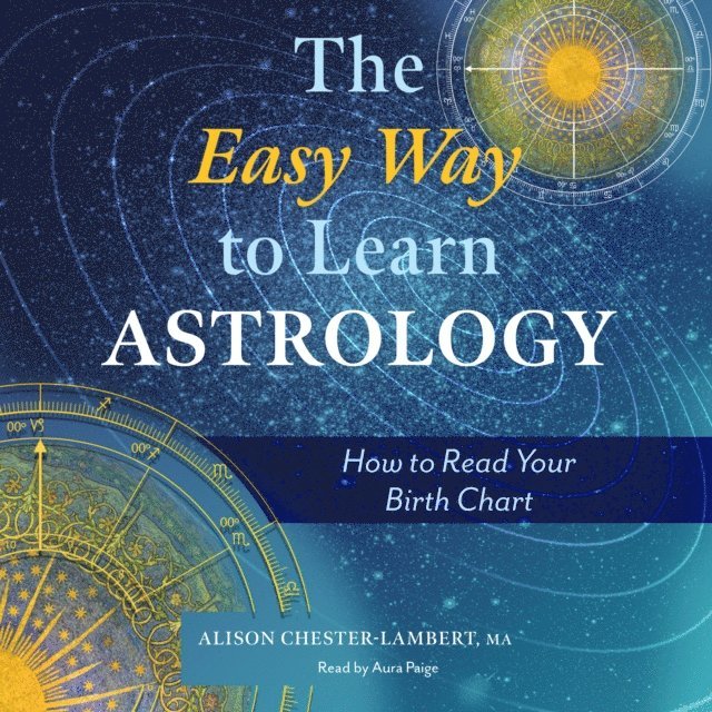 Alison Chester-Lambert - Easy Way to Learn Astrology, Ljudbok