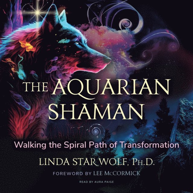 Linda Star Wolf - Aquarian Shaman, Ljudbok