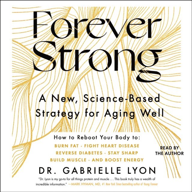 Gabrielle Lyon - Forever Strong(TM), Ljudbok