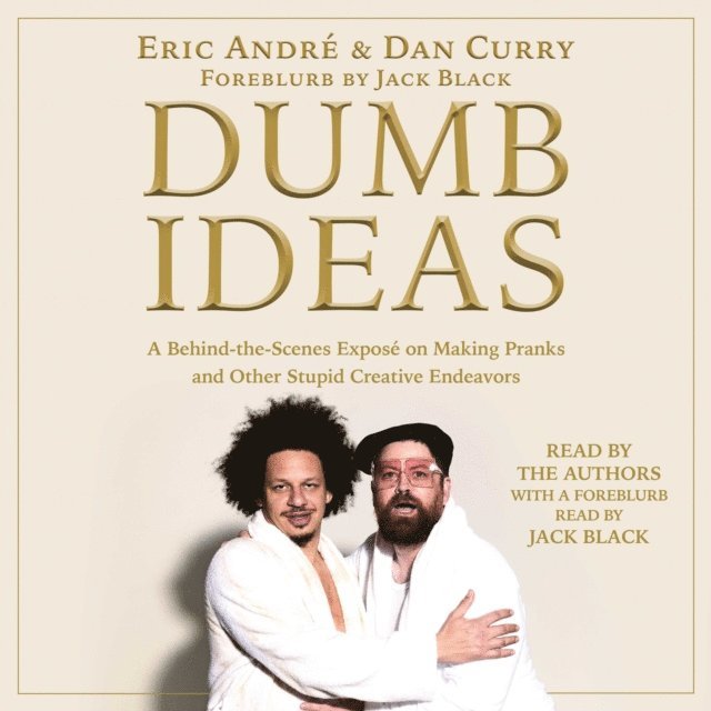 Dan Curry, Eric Andre - Dumb Ideas, Ljudbok