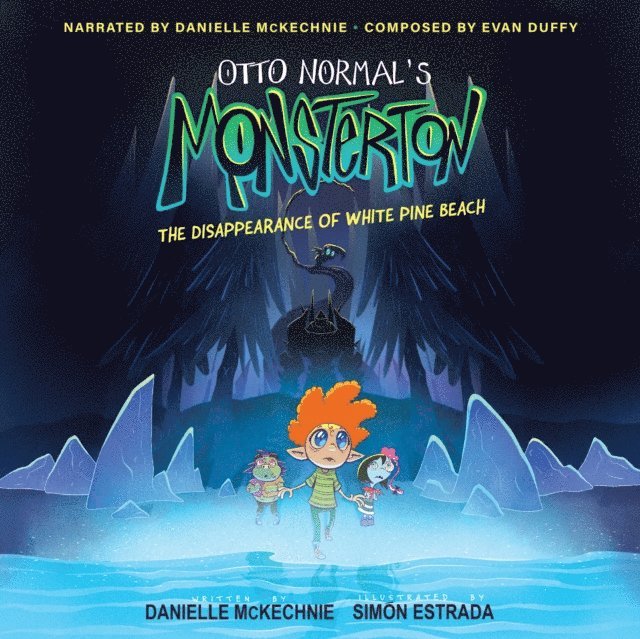 Danielle McKechnie - Otto Normal's Monsterton: The Disappearance of White Pine Beach, Ljudbok