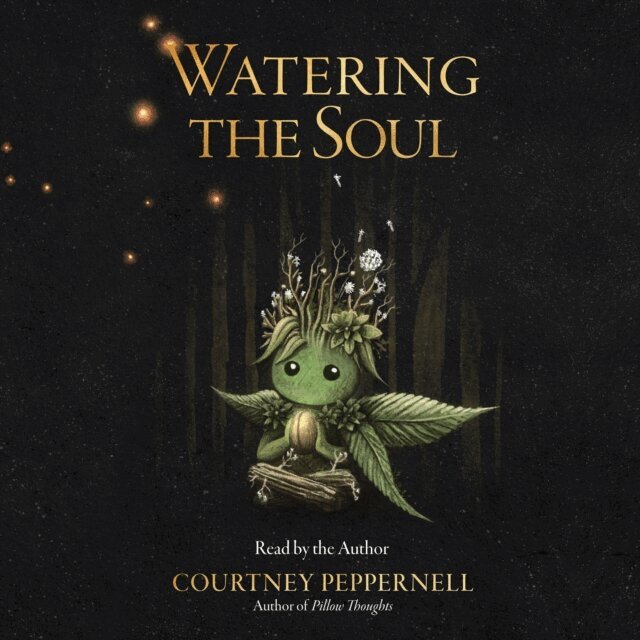 Courtney Peppernell - Watering the Soul, Ljudbok