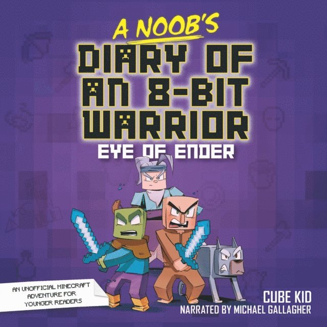 Cube Kid - Noob's Diary of an 8-Bit Warrior, Ljudbok