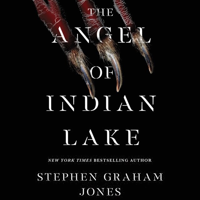 Stephen Graham Jones - Angel of Indian Lake, Ljudbok
