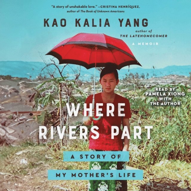 Kao Kalia Yang - Where Rivers Part, Ljudbok