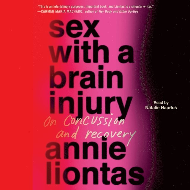 Annie Liontas - Sex with a Brain Injury, Ljudbok