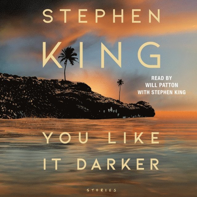 Stephen King - You Like It Darker, Ljudbok