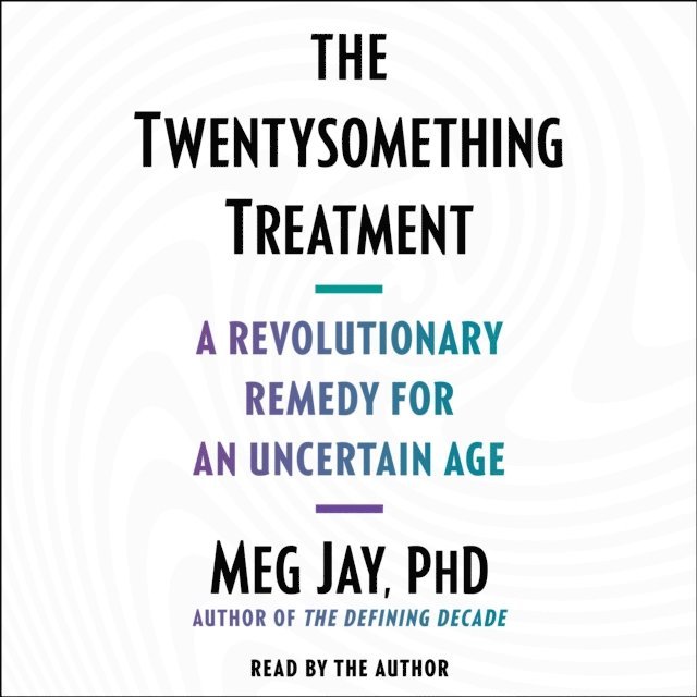 Meg Jay - Twentysomething Treatment, Ljudbok