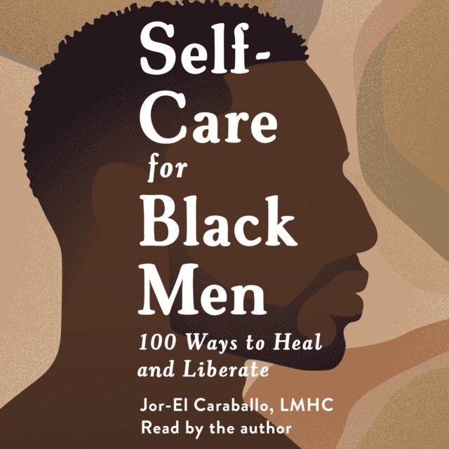 Jor-El Caraballo - Self-Care for Black Men, Ljudbok