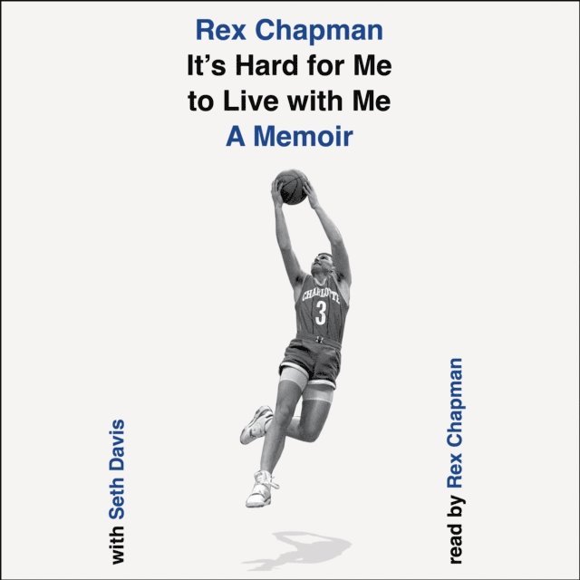 Seth Davis, Rex Chapman - It's Hard for Me to Live with Me, Ljudbok