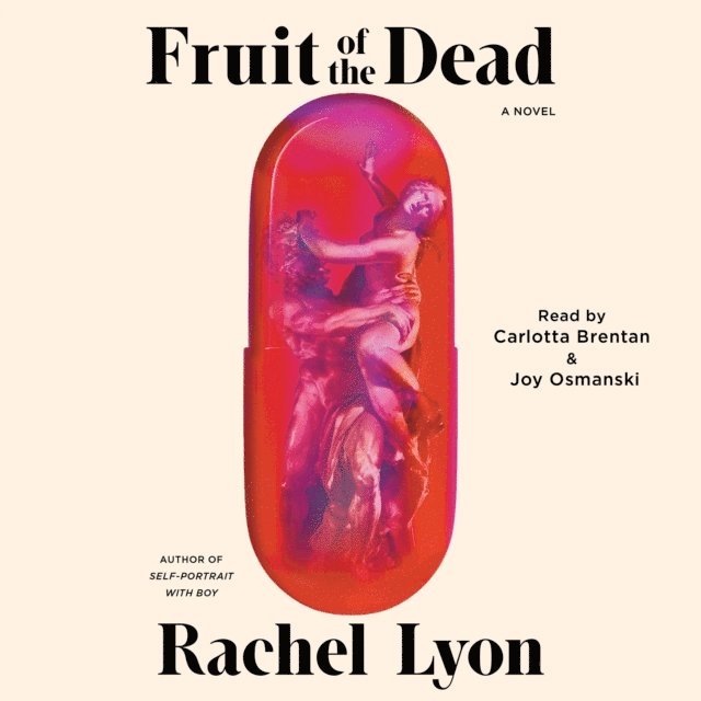 Rachel Lyon - Fruit of the Dead, Ljudbok