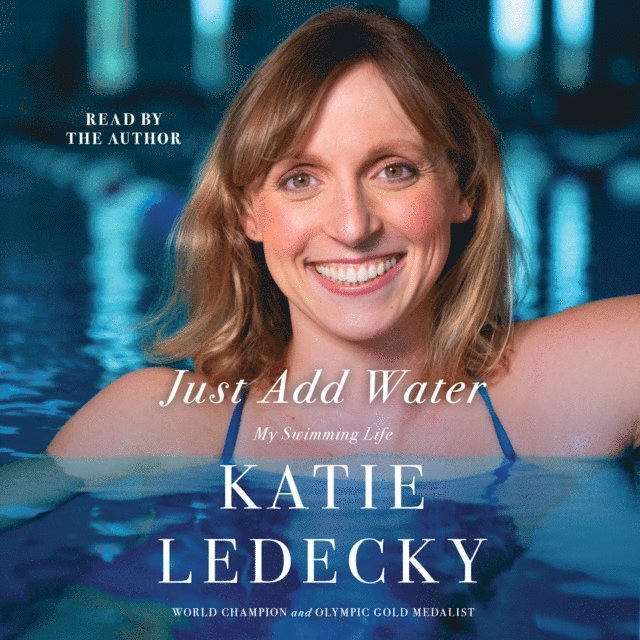 Katie Ledecky - Just Add Water, Ljudbok. Tillgänglighet: Lägg i varukorg