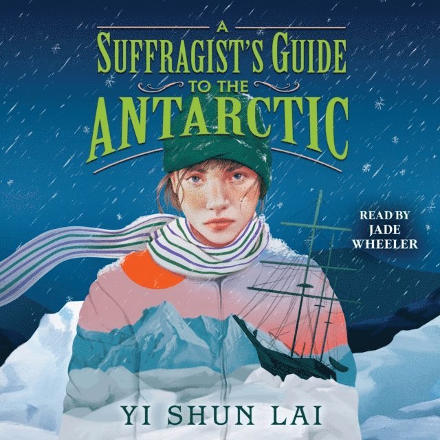 Yi Shun Lai - Suffragist's Guide to the Antarctic, Ljudbok