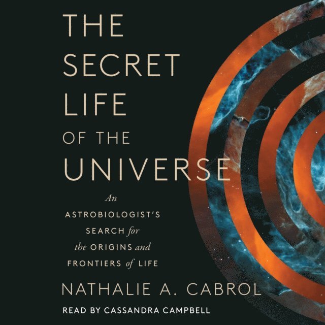 Nathalie A. Cabrol - Secret Life of the Universe, Ljudbok. Tillgänglighet: Lägg i varukorg