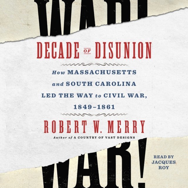 Robert W. Merry - Decade of Disunion, Ljudbok