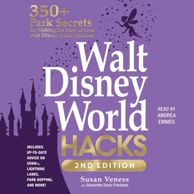 Samantha Davis-Friedman, Susan Veness - Walt Disney World Hacks, 2nd Edition, Ljudbok. Tillgänglighet: Lägg i varukorg