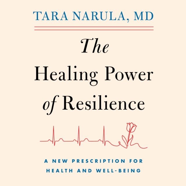 Tara Narula - Healing Power of Resilience, Ljudbok