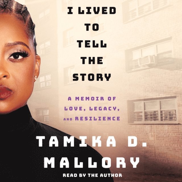 Tamika D. Mallory - I Lived to Tell the Story, Ljudbok