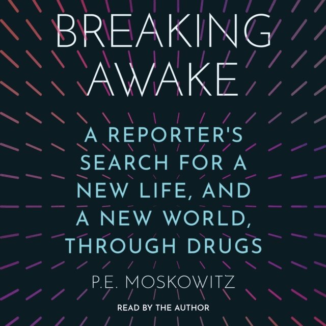 P.E. Moskowitz - Breaking Awake, Ljudbok