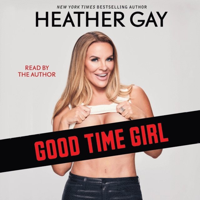 Heather Gay - Good Time Girl, Ljudbok