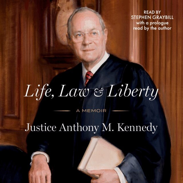 Anthony Kennedy - Life, Law & Liberty, Ljudbok