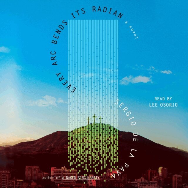 Sergio De La Pava - Every Arc Bends Its Radian, Ljudbok