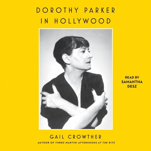 Gail Crowther - Dorothy Parker in Hollywood, Ljudbok