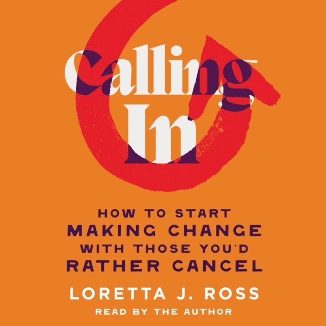 Loretta J Ross - Calling In, Ljudbok
