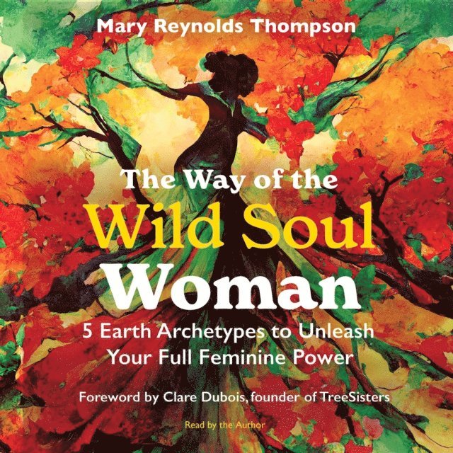 Mary Reynolds Thompson - Way of the Wild Soul Woman, Ljudbok. Tillgänglighet: Lägg i varukorg