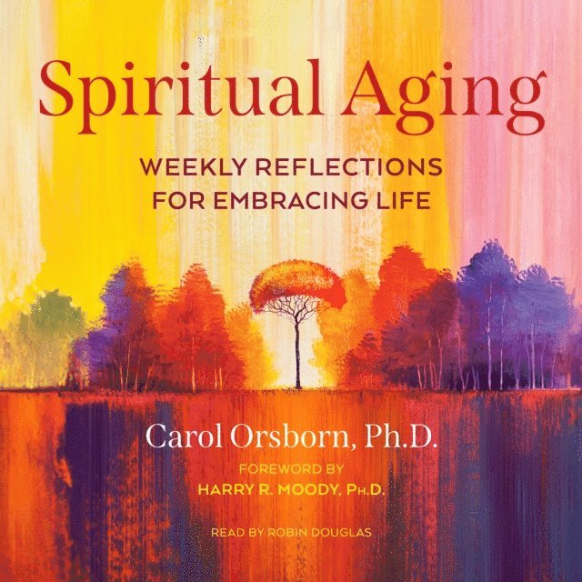 Carol Orsborn - Spiritual Aging, Ljudbok