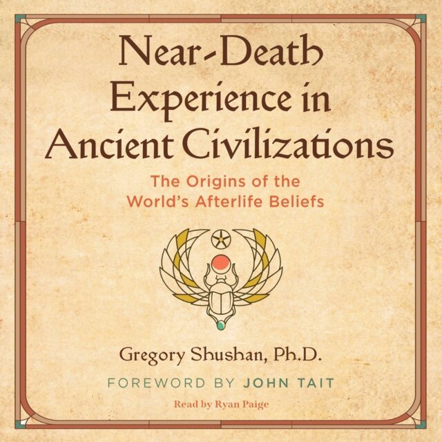 Gregory Shushan - Near-Death Experience in Ancient Civilizations, Ljudbok