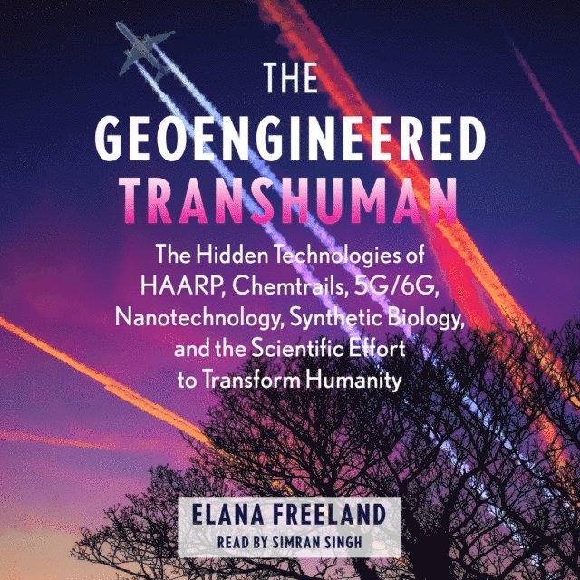 Elana Freeland - Geoengineered Transhuman, Ljudbok