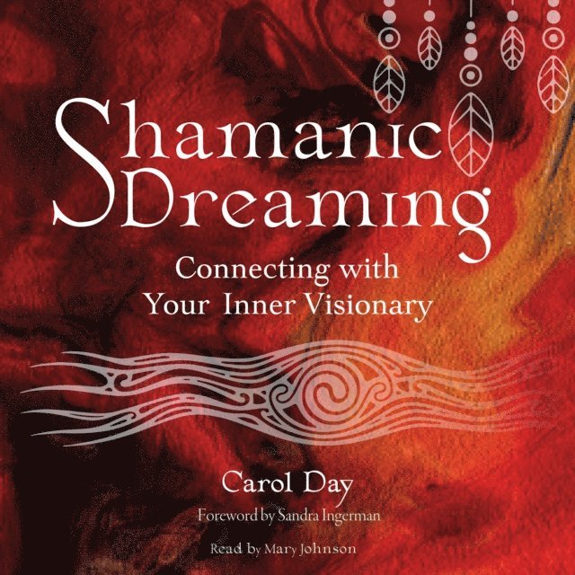 Carol Day - Shamanic Dreaming, Ljudbok