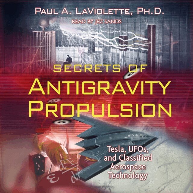 Paul A. LaViolette - Secrets of Antigravity Propulsion, Ljudbok
