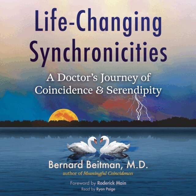 Bernard Beitman - Life-Changing Synchronicities, Ljudbok