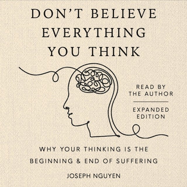Joseph Nguyen - Don't Believe Everything You Think (Expanded Edition), Ljudbok
