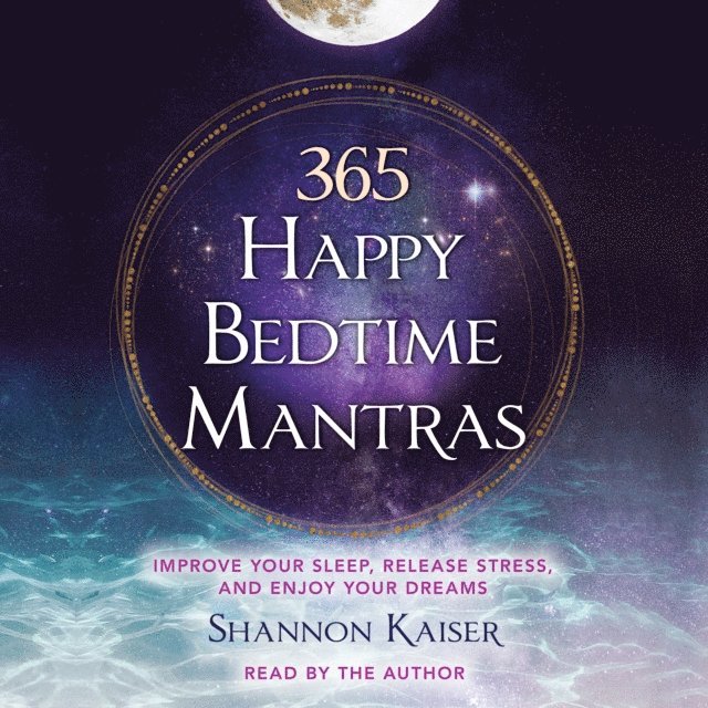 Shannon Kaiser - 365 Happy Bedtime Mantras, Ljudbok