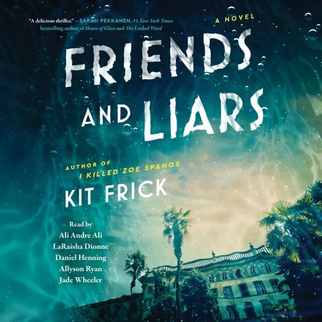Kit Frick - Friends and Liars, Ljudbok