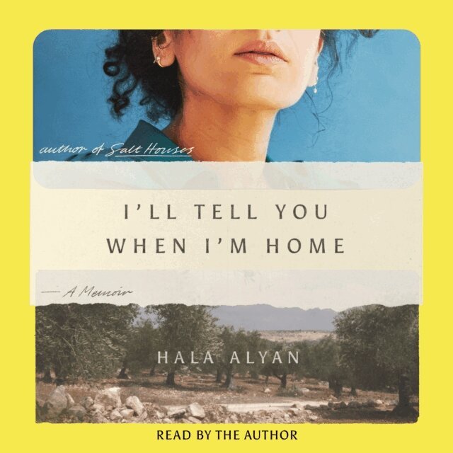 Hala Alyan - I'll Tell You When I'm Home, Ljudbok
