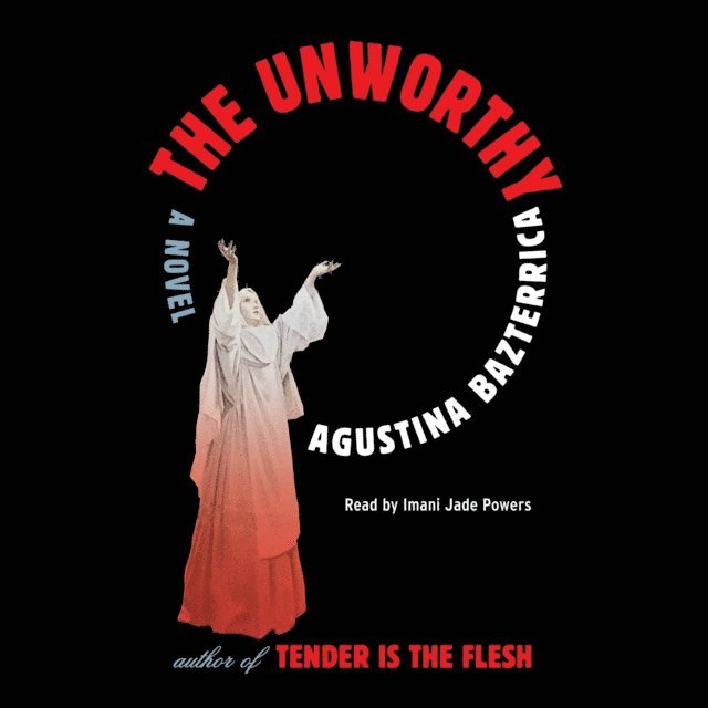 Agustina Bazterrica - Unworthy, Ljudbok