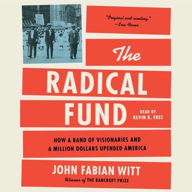 John Fabian Witt - Radical Fund, Ljudbok