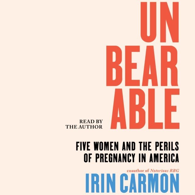 Irin Carmon - Unbearable, Ljudbok