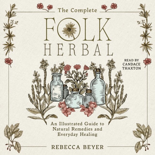 Rebecca Beyer - Complete Folk Herbal, Ljudbok